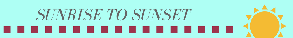 Sunrise to Sunset